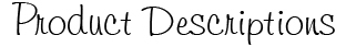 Product Descriptions